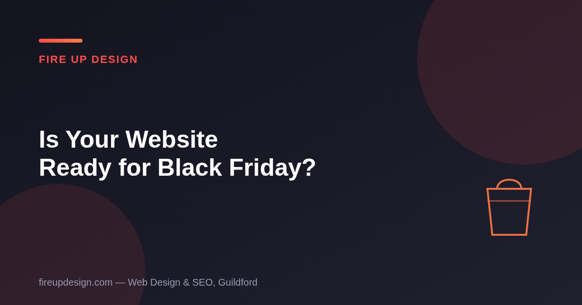 black-friday-christmas-website-readiness-2026-header | Fire Up Design